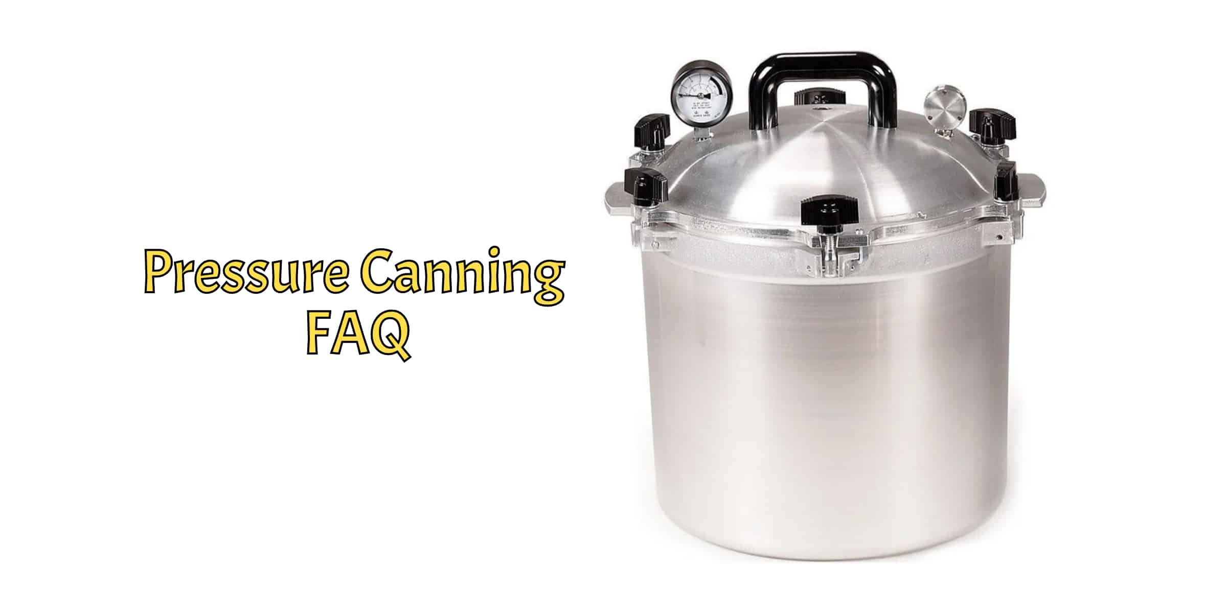 Pressure Canning FAQ